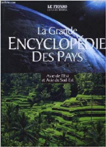 La grande encyclopédie des pays. tome 9 : asie de l'est et asie du sud-est
